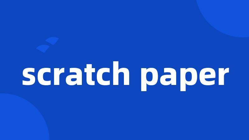 scratch paper