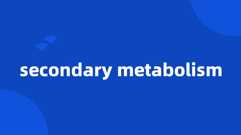 secondary metabolism