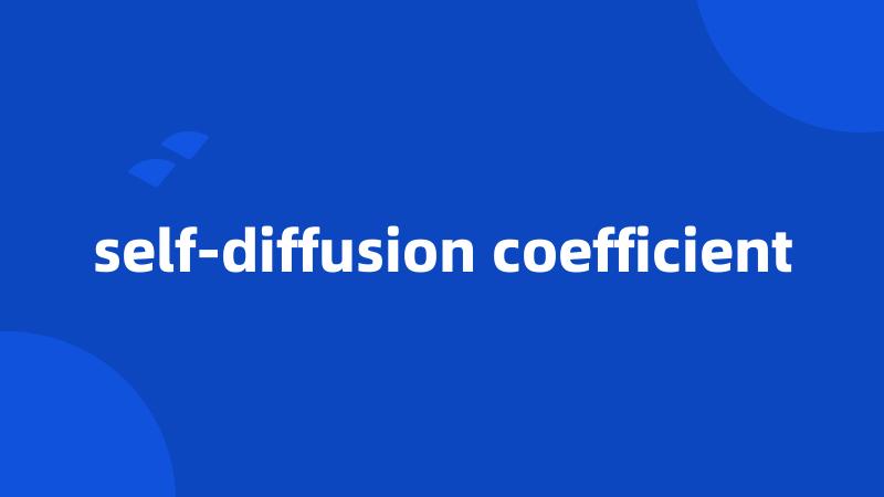 self-diffusion coefficient