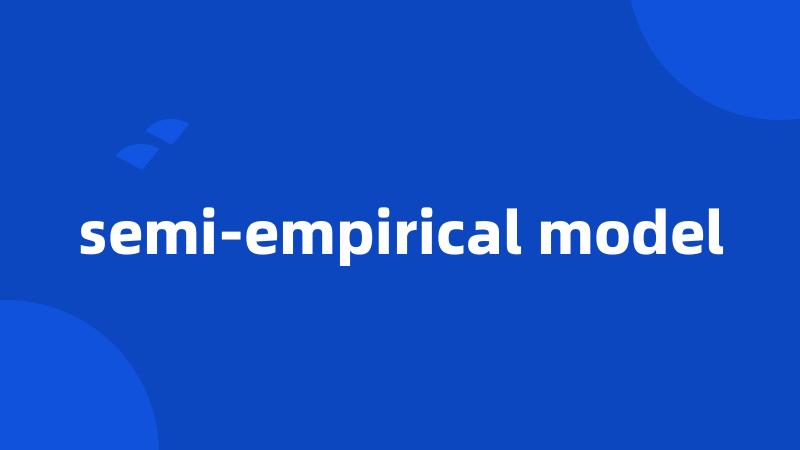 semi-empirical model