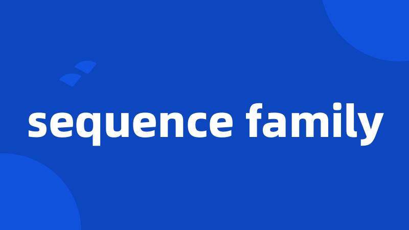 sequence family