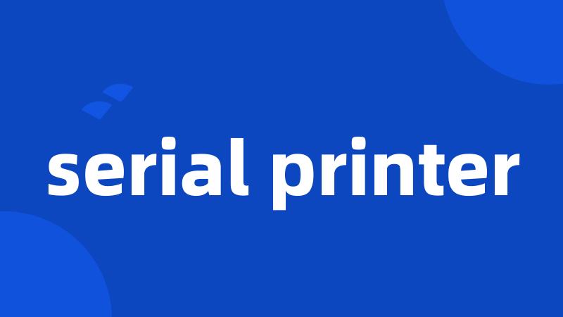 serial printer