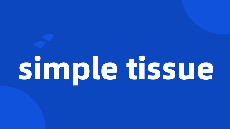 simple tissue