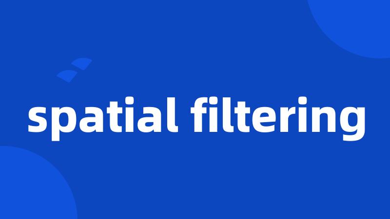 spatial filtering