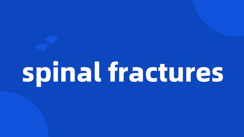 spinal fractures