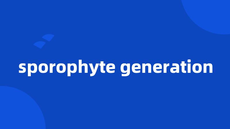 sporophyte generation