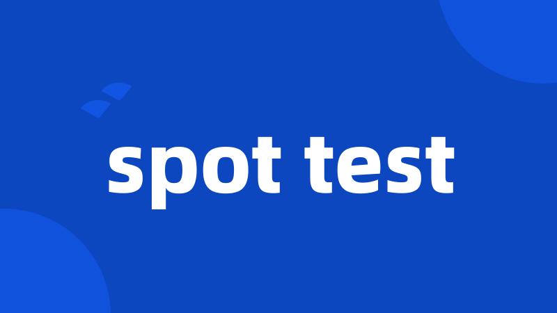 spot test