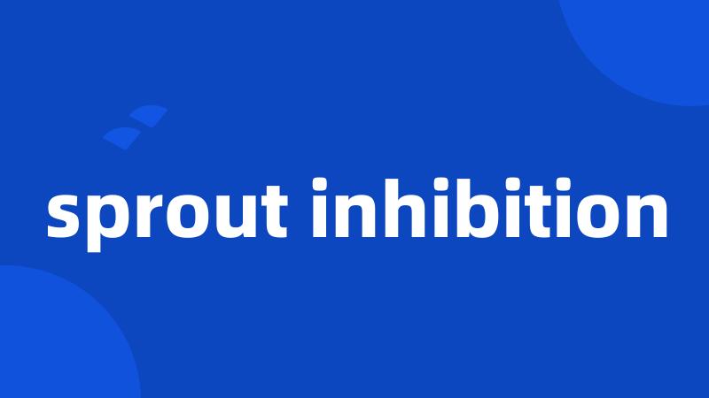 sprout inhibition