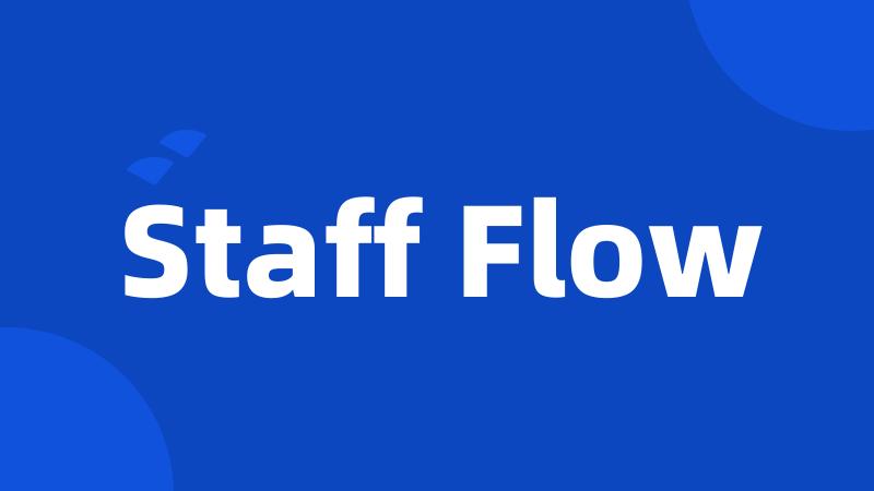 Staff Flow