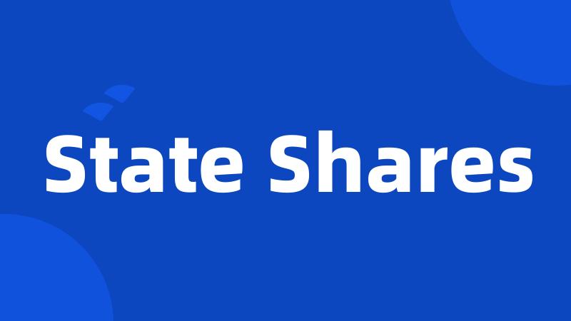 State Shares