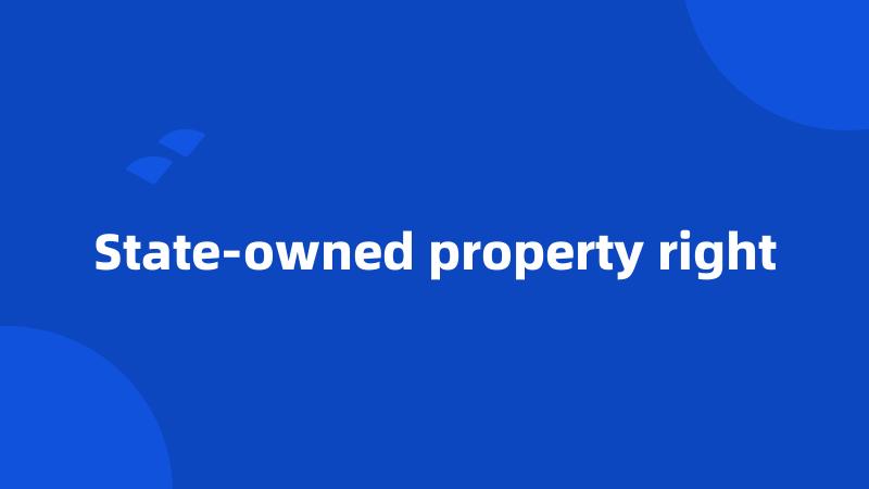 State-owned property right