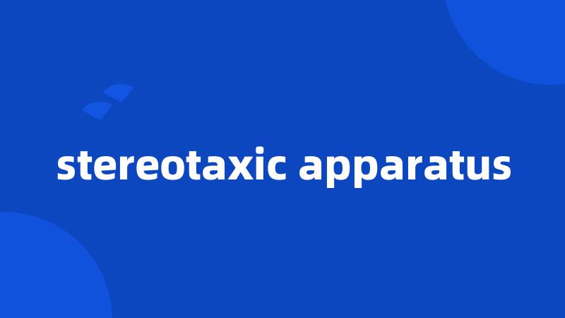 stereotaxic apparatus