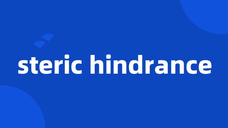 steric hindrance