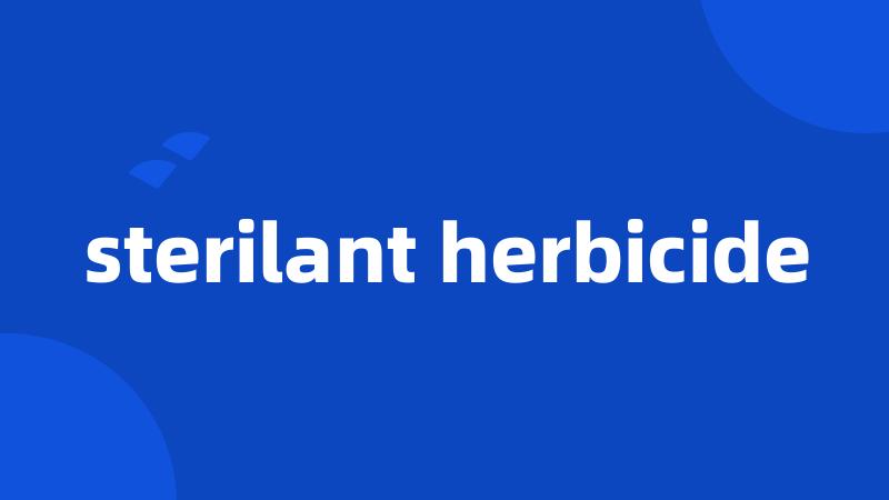 sterilant herbicide