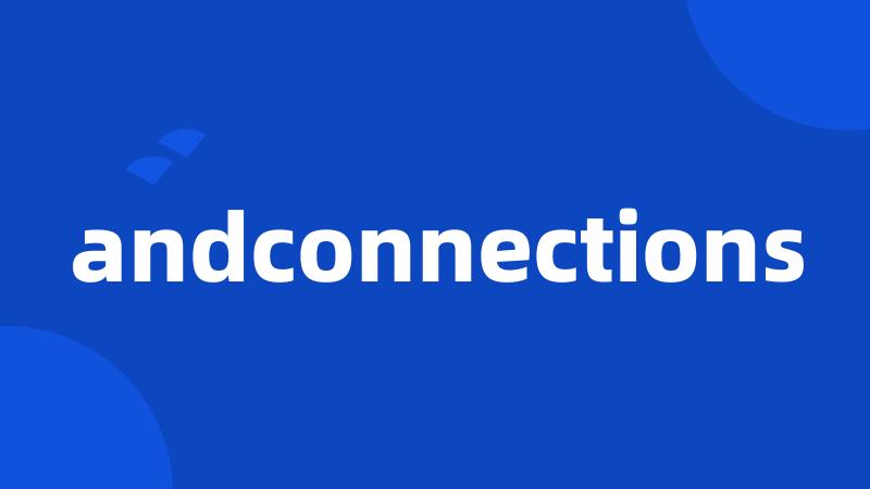 andconnections