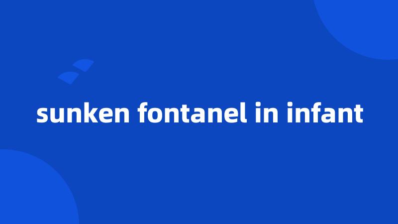 sunken fontanel in infant