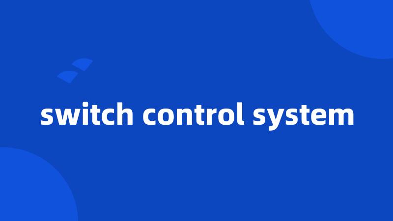 switch control system