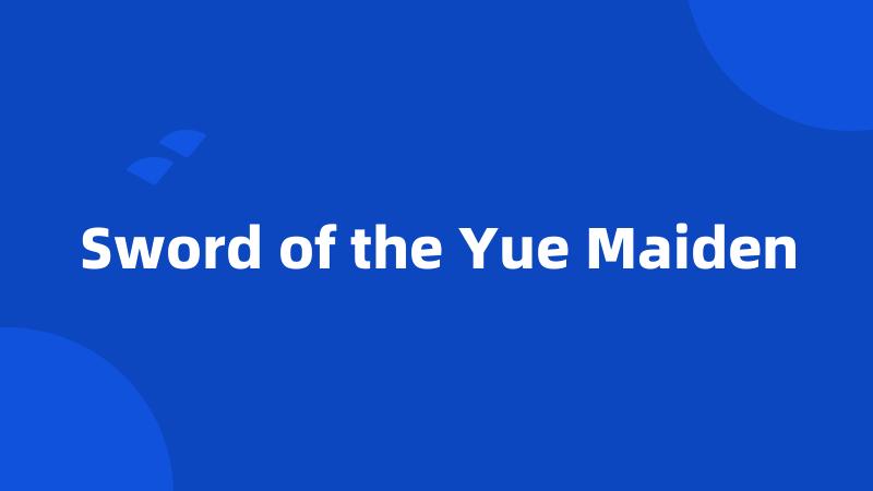 Sword of the Yue Maiden