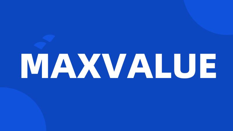 MAXVALUE