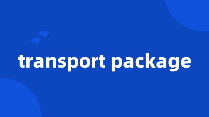 transport package