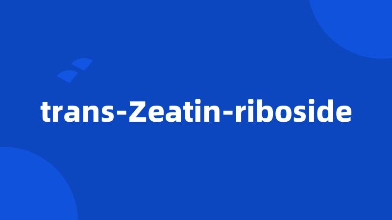 trans-Zeatin-riboside