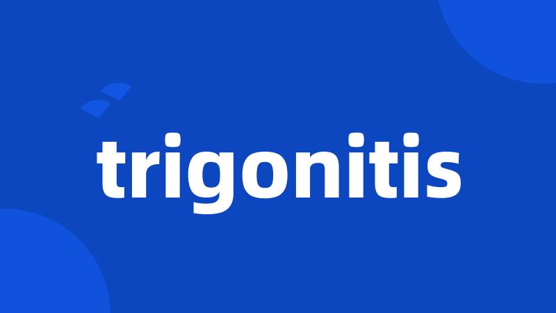 trigonitis