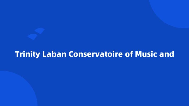 Trinity Laban Conservatoire of Music and