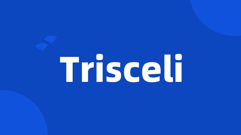 Trisceli