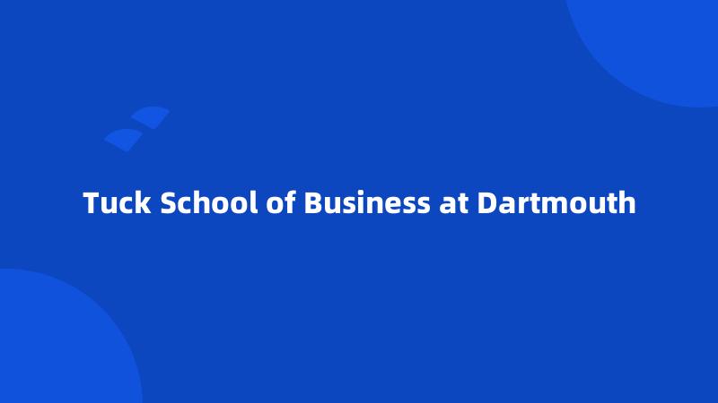 Tuck School of Business at Dartmouth