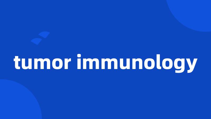 tumor immunology