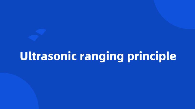 Ultrasonic ranging principle