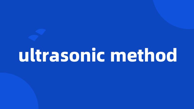 ultrasonic method