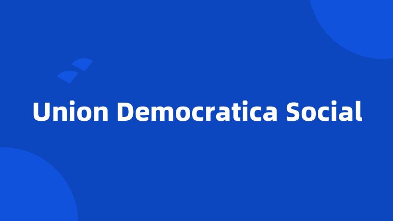 Union Democratica Social