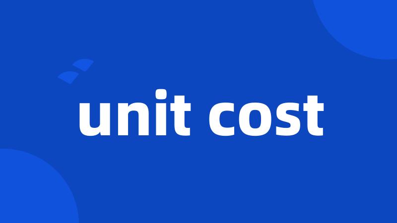 unit cost