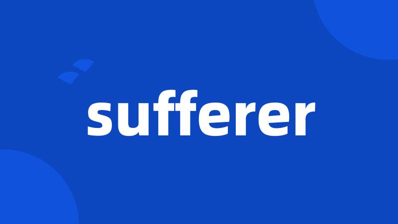 sufferer