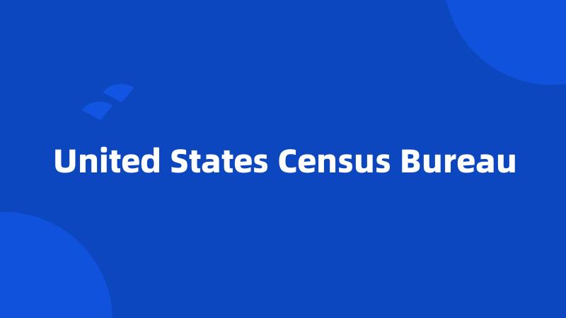 United States Census Bureau