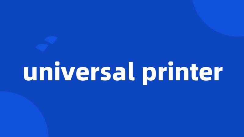 universal printer