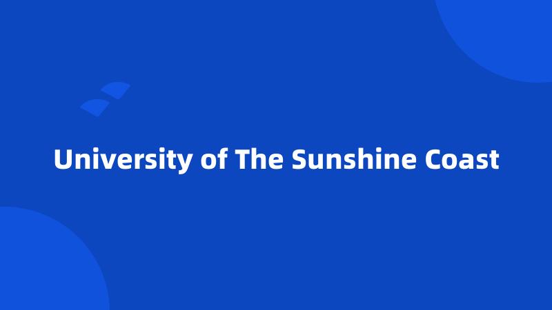 University of The Sunshine Coast