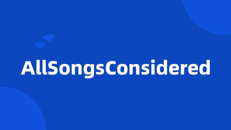 AllSongsConsidered