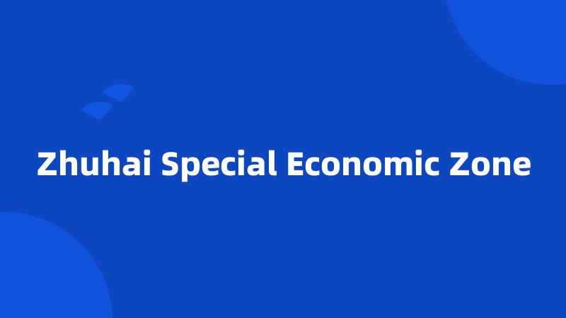 Zhuhai Special Economic Zone