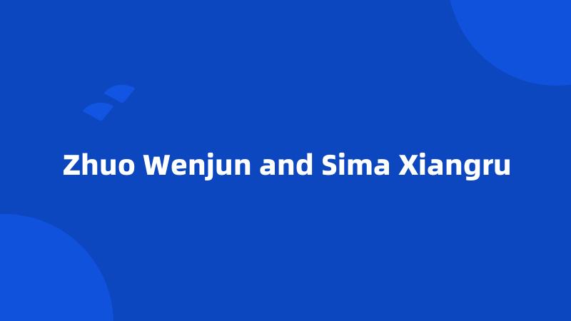 Zhuo Wenjun and Sima Xiangru