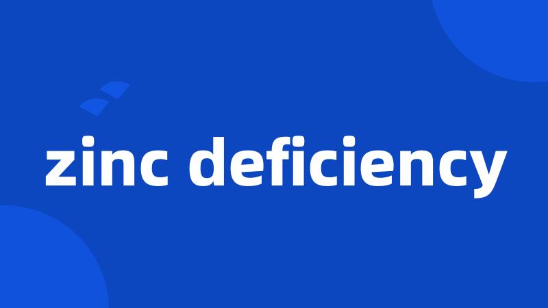 zinc deficiency