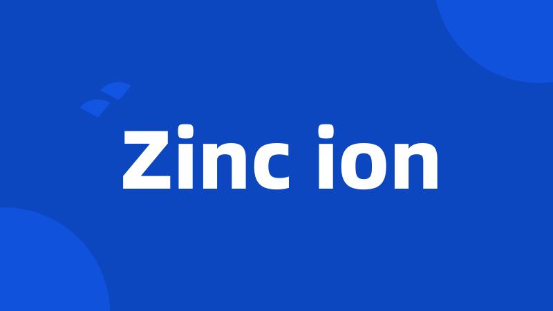 Zinc ion