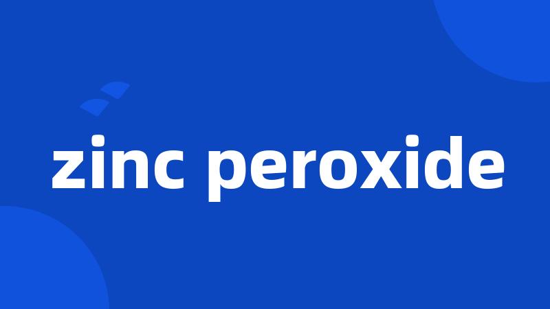 zinc peroxide