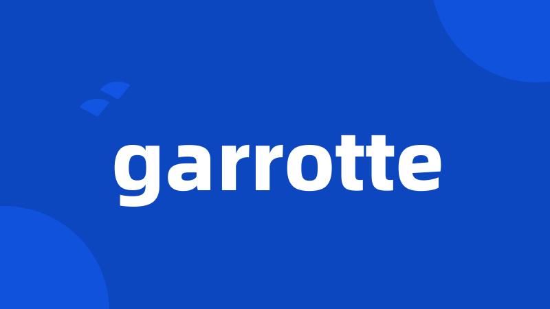 garrotte