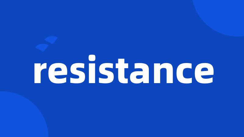 resistance