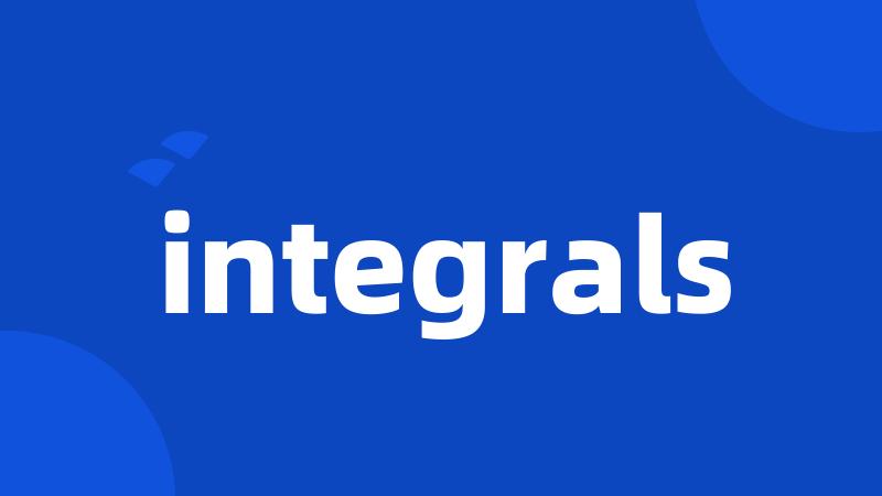 integrals