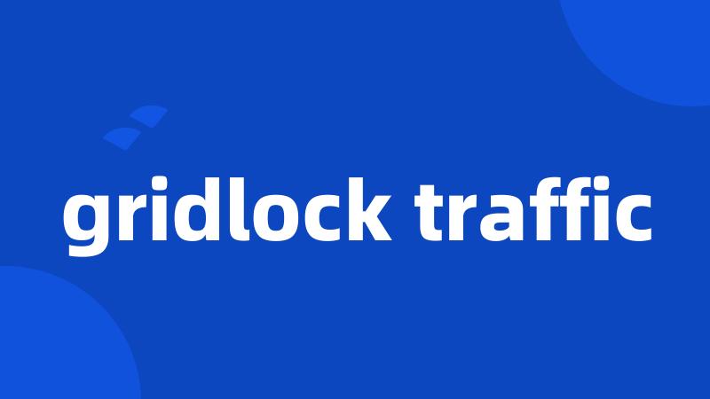 gridlock traffic