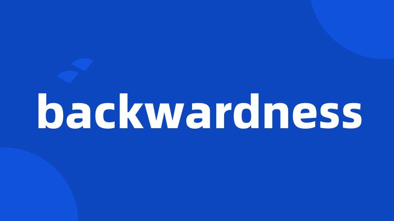 backwardness