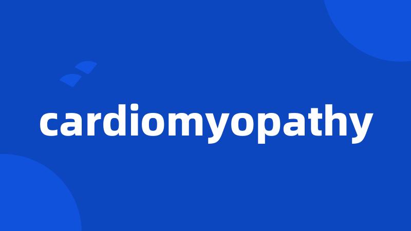 cardiomyopathy